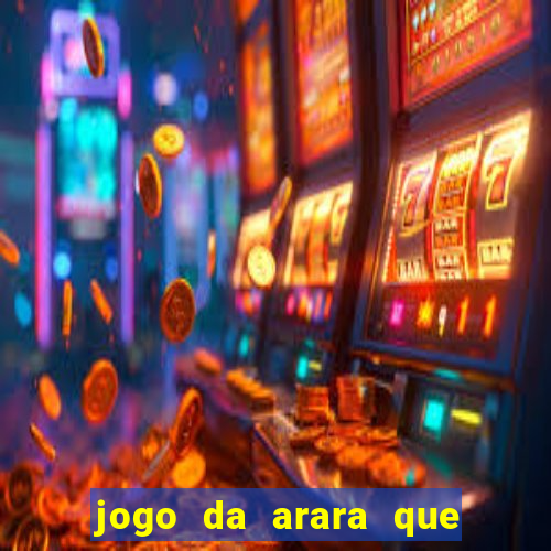 jogo da arara que ganha dinheiro